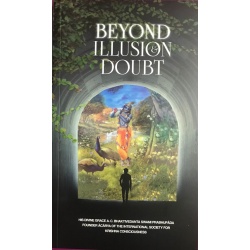 Beyond Illusion & Doubt